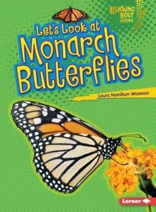 Let's Look at Monarch Butterflies di Laura Hamilton Waxman edito da LERNER CLASSROOM