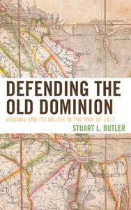 Defending the Old Dominion di Stuart L. Butler edito da University Press of America
