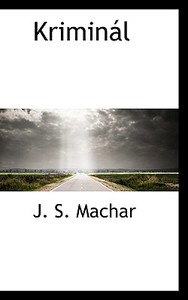 Kriminal di J S Machar edito da Bibliolife