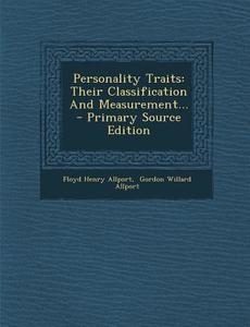Personality Traits: Their Classification and Measurement... di Floyd Henry Allport edito da Nabu Press