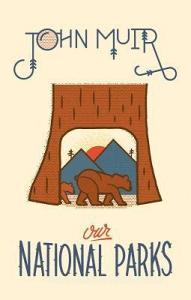 Our National Parks di John Muir edito da Gibbs M. Smith Inc