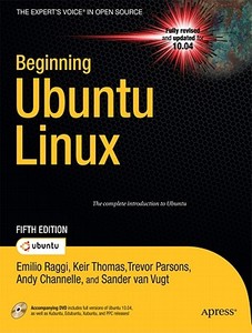 Beginning Ubuntu Linux di Emilio Raggi, Keir Thomas, Andy Channelle edito da SPRINGER A PR TRADE
