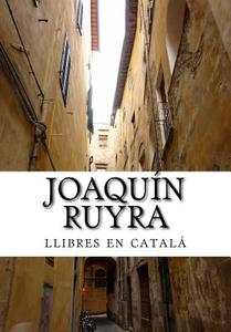 Joaquin Ruyra, Llibres En Catala di Joaquin Ruyra edito da Createspace