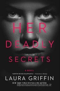 Her Deadly Secrets di Laura Griffin edito da Gallery Books