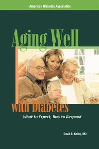 101 Tips For Aging Well With Diabetes di David B. Kelley edito da Contemporary Books Inc