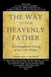 The Way To Our Heavenly Father edito da Angelico Press