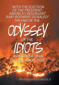 The End of the Odyssey of the Idiots di David Baker edito da XLIBRIS US