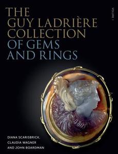 The Guy Ladriere Collection of Gems and Rings di Diana Scarisbrick, Sir John Boardman, Claudia Wagner edito da Philip Wilson Publishers Ltd