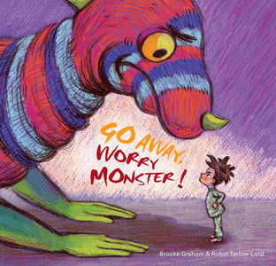 Go Away, Worry Monster! di Brooke Graham edito da EXISLE PUB