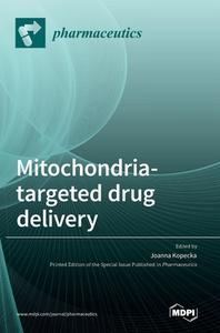 Mitochondria-Targeted Drug Delivery edito da MDPI AG