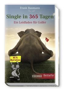 Single in 365 Tagen di Frank Baumann edito da Wörterseh Verlag