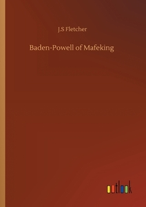 Baden-Powell of Mafeking di J. S Fletcher edito da Outlook Verlag
