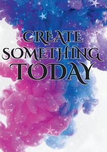 Create something today di Emilia Klein edito da Books on Demand