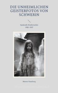 Die unheimlichen Geisterfotos von Schwerin di Mutter Hautberg edito da Books on Demand