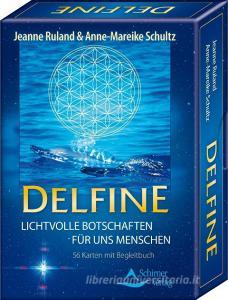 Delfine - Lichtvolle Botschaften für uns Menschen di Jeanne Ruland, Anne-Mareike Schultz edito da Schirner Verlag