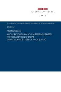 Kooperationen zwischen gemeinnützigen Körperschaften und das Unmittelbarkeitsgebot nach § 57 AO di Martin Schunk edito da Bucerius Law School Press