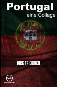 Portugal - Eine Collage di Dirk Friedrich edito da Minifanal