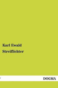 Streiflichter di Karl Ewald edito da DOGMA