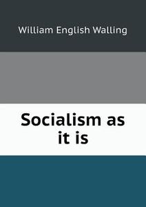 Socialism As It Is di William English Walling edito da Book On Demand Ltd.