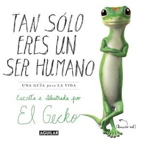 Tan Solo Eres Un Ser Humano di The Gecko The Gecko edito da Aguilar