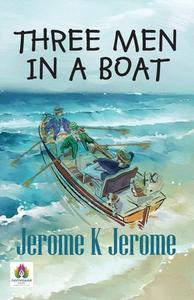 Three Men in a Boat di Jerome K. Jerome edito da Namaskar Books
