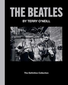 The Beatles by Terry O'Neill: The Definitive Collection di Terry O'Neill edito da WELDON OWEN