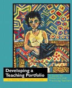 Developing A Teaching Portfolio di Ann Adams Bullock, Parmalee P. Hawk edito da Pearson Education