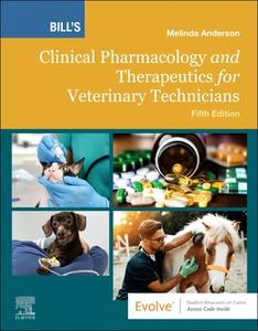 Bill's Clinical Pharmacology And Therapeutics For Veterinary Technicians di Melinda Anderson edito da Elsevier - Health Sciences Division