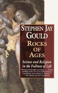 Rocks of Ages: Science and Religion in the Fullness of Life di Stephen Jay Gould edito da BALLANTINE BOOKS