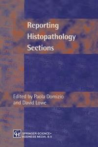 Reporting Histopathology Sections di David Lowe Paola Domizio edito da Springer