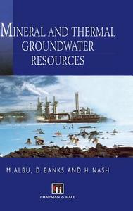 Mineral and Thermal Groundwater Resources edito da SPRINGER NATURE