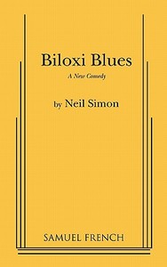 Biloxi Blues di Neil Simon edito da SAMUEL FRENCH TRADE