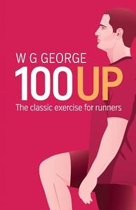 The 100-Up Exercise di W. G. George edito da Guidemark Publishing Limited