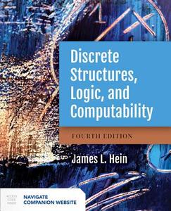 Discrete Structures, Logic, And Computability di James L. Hein edito da Jones and Bartlett Publishers, Inc