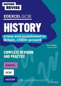 Oxford Revise: GCSE Edexcel History: Crime And Punishment In Britain, C1000-present di Kat O'Connor edito da Oxford University Press