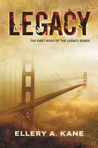 Legacy di Ellery a Kane edito da Balboa Press