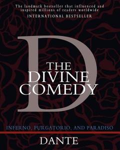 The Divine Comedy: Inferno, Purgatorio, and Paradiso di Dante Alighieri edito da Createspace