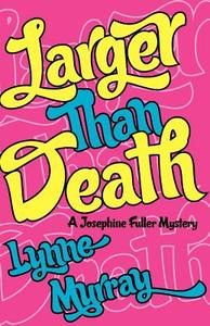 Larger Than Death di Lynne Murray edito da Pearlsong Press