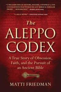The Aleppo Codex di Matti Friedman edito da Algonquin Books (division Of Workman)