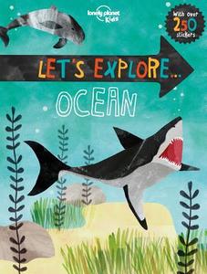Let's Explore... Ocean di Lonely Planet Kids, Jen Feroze edito da Lonely Planet Publications