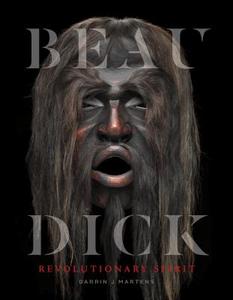 Beau Dick: Revolutionary Spirit di ,Darrin,J. Martens edito da Figure 1 Publishing