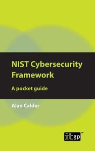 NIST Cybersecurity Framework di Alan Calder edito da ITGP