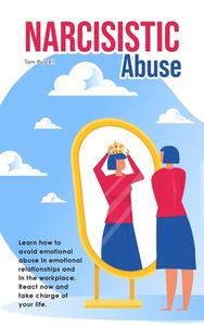 NARCISSISTIC ABUSE: LEARN HOW TO AVOID E di TOM PURCELL edito da LIGHTNING SOURCE UK LTD