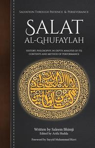 Salat al-Ghufaylah: Salvation Through Patience & Perseverance di Saleem Bhimji edito da LIGHTNING SOURCE INC