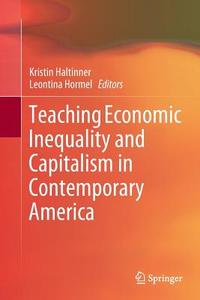 Teaching Economic Inequality and Capitalism in Contemporary America edito da Springer International Publishing