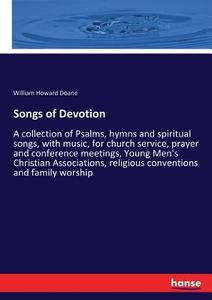 Songs of Devotion di William Howard Doane edito da hansebooks