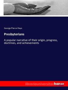 Presbyterians di George Pierce Hays edito da hansebooks
