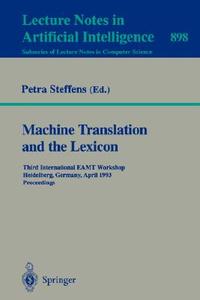 Machine Translation and the Lexicon di Steffens edito da Springer Berlin Heidelberg