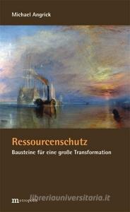 Ressourcenschutz edito da Metropolis Verlag