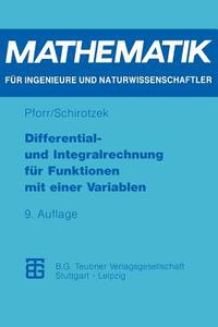 Differential- Und Integralrechnung Fur Funktionen Mit Einer Variablen di Ernst-Adam Pforr, Winfried Schirotzek edito da Springer Fachmedien Wiesbaden